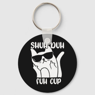 Mens Shuh Duh Fuh Cup Funny Cat Lover Word Pun Key Ring