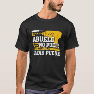 Mens Si Abuelo No Puede Arreglarlo Nadie Puede Par T-Shirt