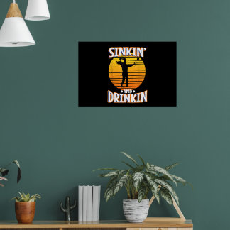 Mens Sinkin and drinkin cornhole Poster
