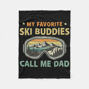 Mens Skiing My Favorite Ski Buddies Call Me Dad  Fleece Blanket