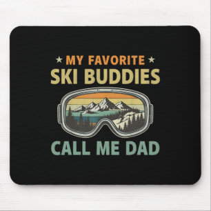 Mens Skiing My Favorite Ski Buddies Call Me Dad  Mouse Pad