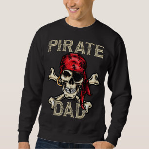 Mens Skull Skeleton Pirate Dad Father's Day Sweatshirt