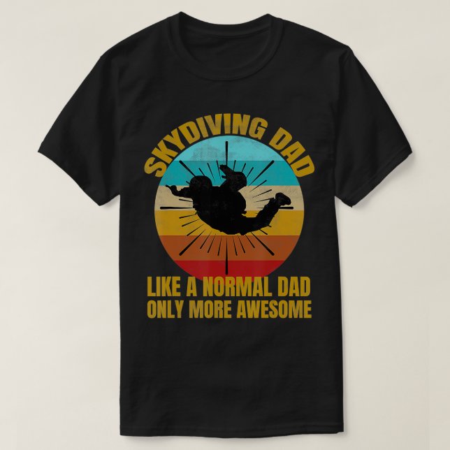 Mens Skydiving Dad  Like A Normal Dad Only More Aw T-Shirt (Design Front)