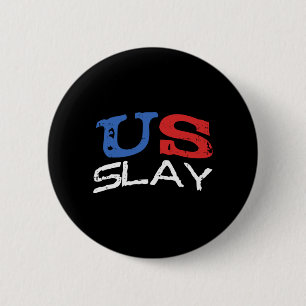 Mens Slay Funny Usa 4th Of July Aamerica Patriotic 6 Cm Round Badge