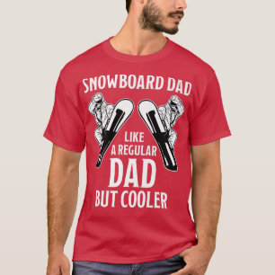 Mens Snowboard Dad Cooler Snowboard Saying Father T-Shirt