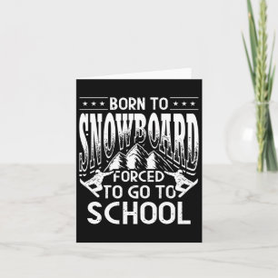 Mens Snowboarder Winter Sport Born To Snowboard Card