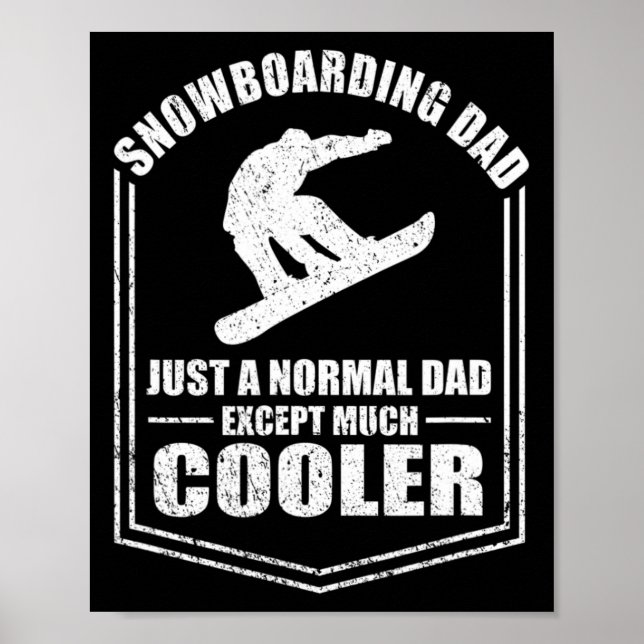 Mens Snowboarding Dad Just A Normal Dad Except Coo Poster (Front)