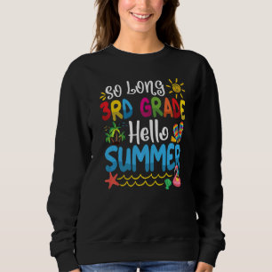 Mens So Long 3rd Grade Hello Summer Last Day Of Sc Sweatshirt