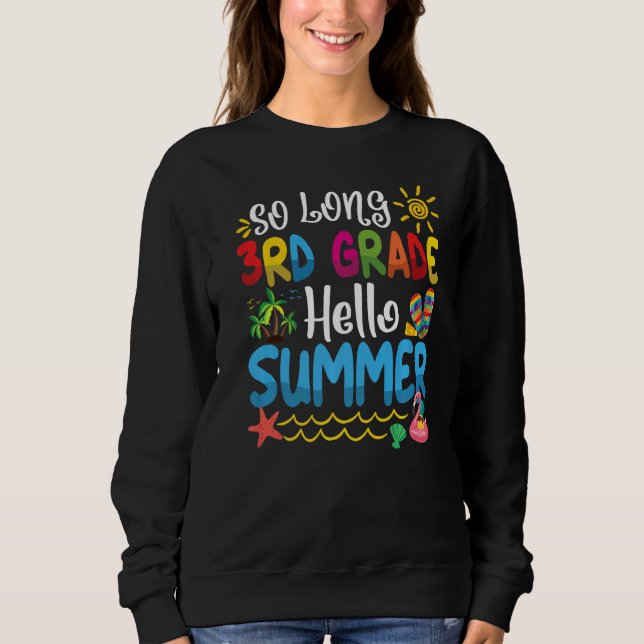 Mens So Long 3rd Grade Hello Summer Last Day Of Sc Sweatshirt (Front)