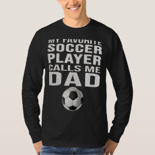 Mens  Soccer My Favourite Soccer Player Calls Me D T-Shirt