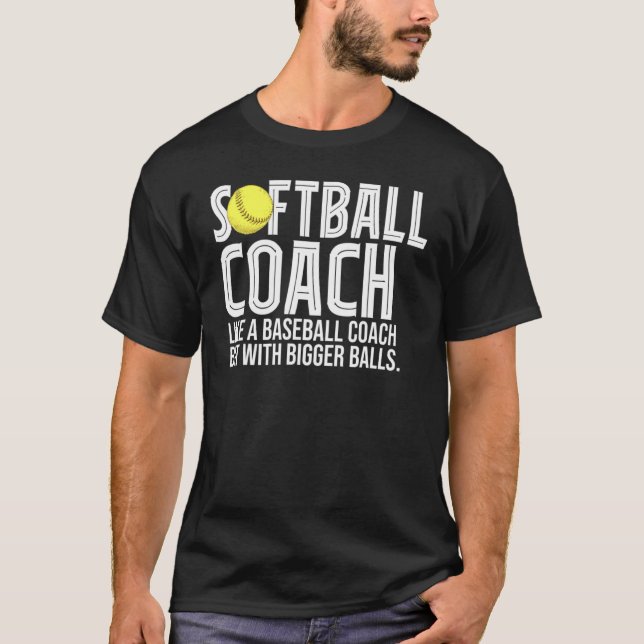 Mens Softball Coach Like A Baseball Coach But With T-Shirt (Front)