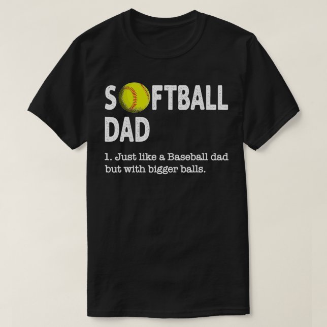 Mens Softball Dad Just Like a Baseball Dad  Father T-Shirt (Design Front)