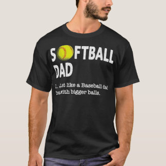 Mens Softball Dad Just Like a Baseball Dad  Father T-Shirt
