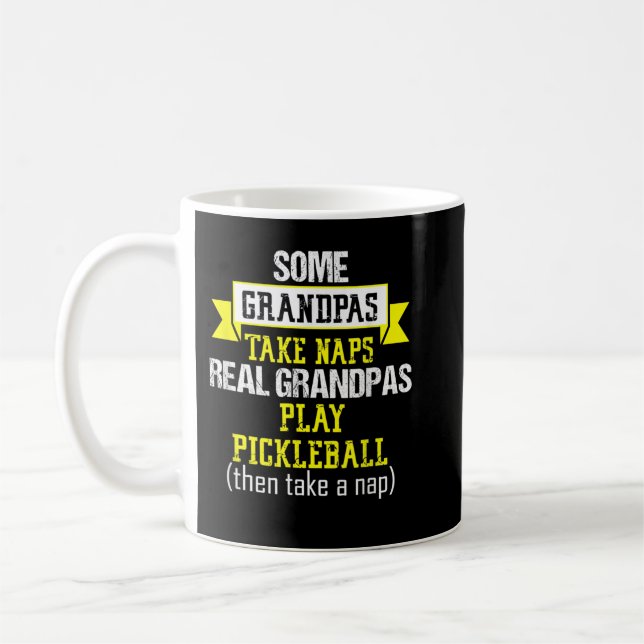 Mens Some Grandpas Nap Funny Pickleball Quote 234 Coffee Mug (Left)