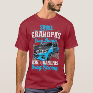 Mens Some Grandpas Play Bingo Real Grandpas Drag T-Shirt