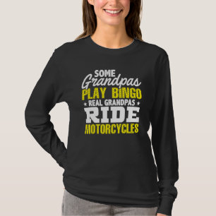 Mens Some Grandpas Play Bingo Real Grandpas Ride M T-Shirt