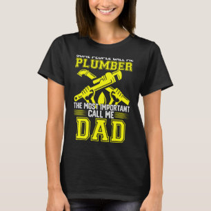 Mens Some People Call Me Plumber Plumber Dad Fath T-Shirt