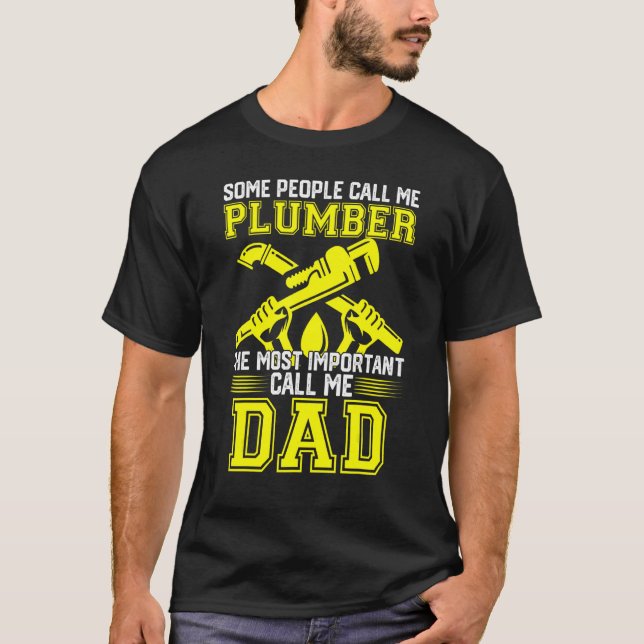 Mens Some People Call Me Plumber  Plumber Dad Fath T-Shirt (Front)