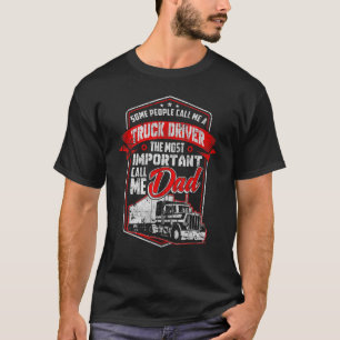 Mens Some People Call Me Trucker Truck Driver Dad T-Shirt