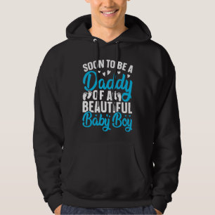 Mens Soon To Be A Daddy Of A Beautiful Baby Boy D Hoodie