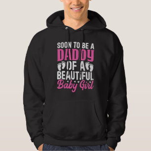 Mens Soon To Be A Daddy Of A Beautiful Baby Girl Hoodie
