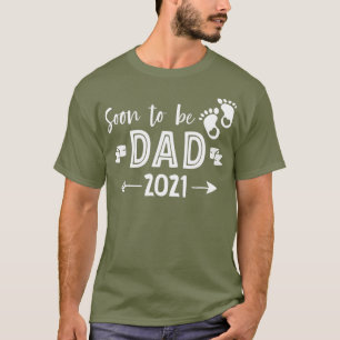 Mens Soon To Be Dad 2021 Funny Gift For T-Shirt