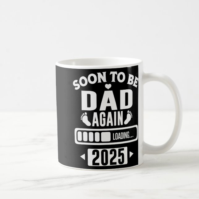Mens Soon To Be Dad Again 2025 Loading New Baby An Coffee Mug (Right)