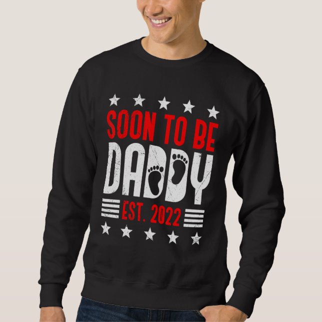 Mens Soon To Be Daddy Expectant Dad 2022 Sweatshirt (Front)
