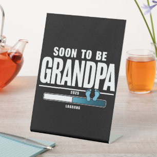 Mens Soon To Be Grandpa EST. 2025 New Grandpa  Pedestal Sign