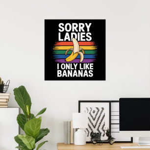 mens sorry girl i like bananas funny poster
