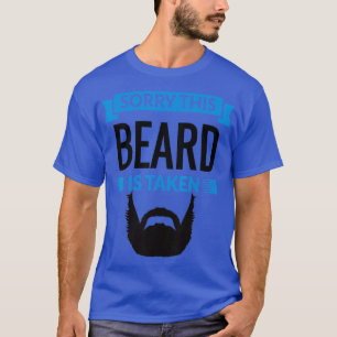 Mens Sorry his Beard is aken Valentines Day Gift T-Shirt