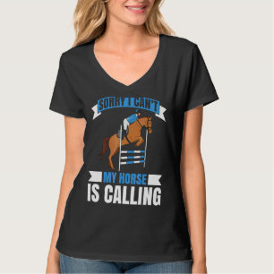 Mens Sorry I Cant My Horse Is Calling Dressage Hor T-Shirt