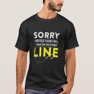 Mens Sorry I Missed Your Call Fishing Line T-Shirt