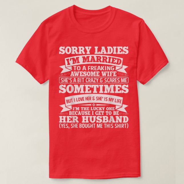 Mens Sorry Ladies I'm Married To A Freaking Awesom T-Shirt (Design Front)