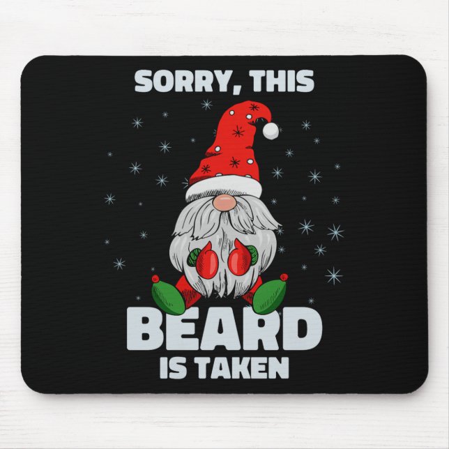 Mens Sorry This Beard Is Taken Christmas Gnome Bea Mouse Pad (Front)
