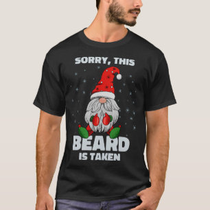 Mens Sorry This Beard Is Taken Christmas Gnome Bea T-Shirt