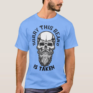 Mens Sorry This Beard Is Taken cute beard graphic  T-Shirt