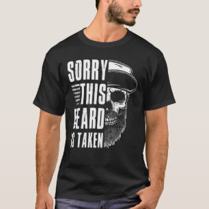 Mens Sorry This Beard Is Taken   for Bearded Man T-Shirt