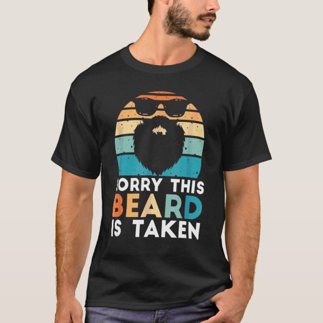 Mens Sorry This Beard Is Taken Retro Valentines Da T-Shirt (Front)
