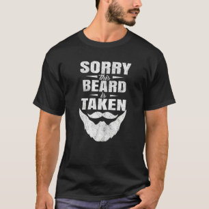 Mens Sorry This Beard is Taken Shirt Valentines Da