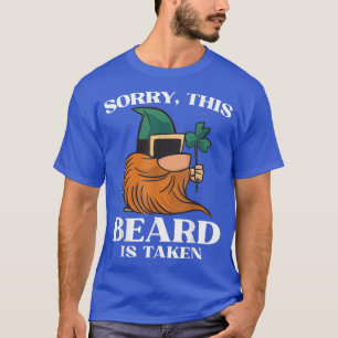 Mens Sorry This Beard is Taken  St Patricks Day Gn T-Shirt