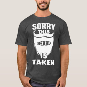 Mens Sorry This Beard is Taken Valentines Day Gift T-Shirt