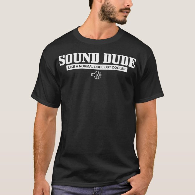 Mens Sound Dude Like A normal Dude But Cooler Funn T-Shirt (Front)