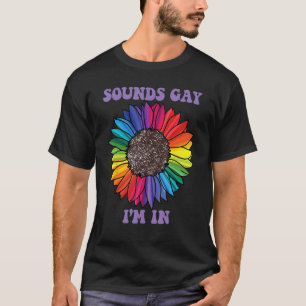 Mens SOUNDS GAY I M IN Rainbow LGBT Flag Gay Pride T-Shirt