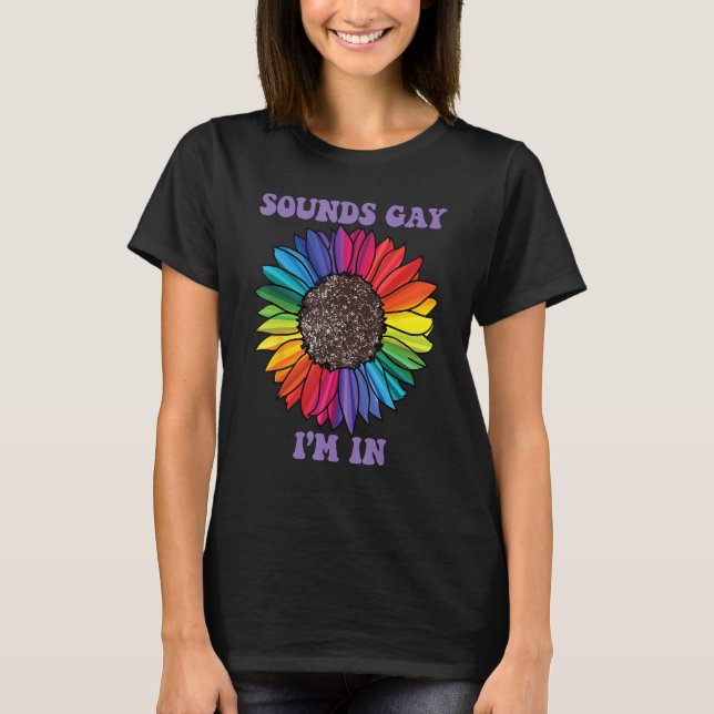 Mens SOUNDS GAY I M IN Rainbow LGBT Flag Gay Pride T-Shirt (Front)