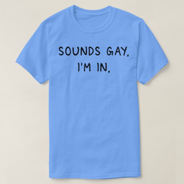 Mens Sounds Gay  T-Shirt (Design Front)