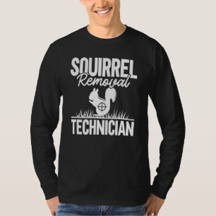 Mens Squirrel Removal Technician Funny Squirrel Hu T-Shirt