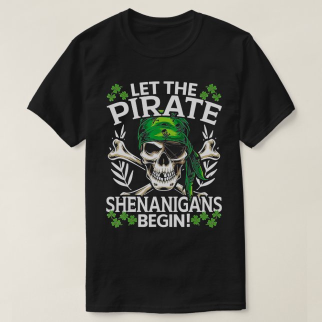 Mens St Patricks Day Let The Pirate Shenanigans Be T-Shirt (Design Front)