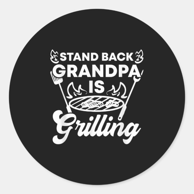 Mens Stand Back Grandpa Is Grilling Funny Bbq Gril Classic Round Sticker (Front)