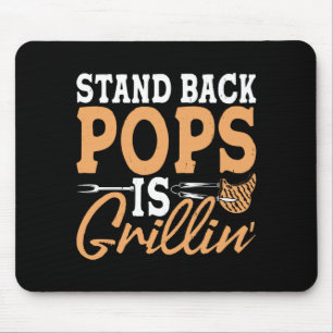 Mens stand back pops is grillin bbq dad grilling mouse pad